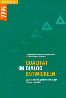 Qualität im Dialog entwickeln: Wie Kindertageseinrichtungen besser werden