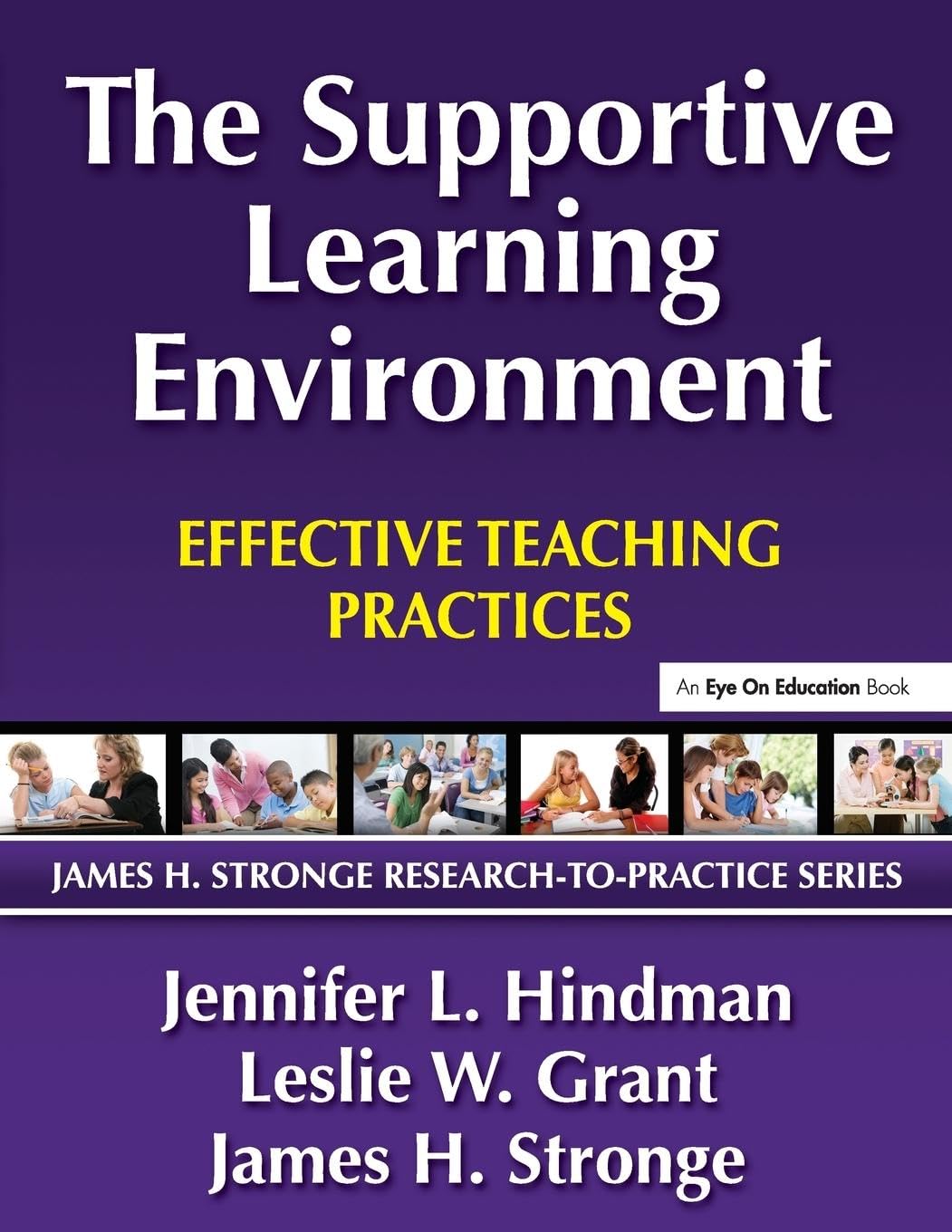 Supportive Learning Environment, The: Effective Teaching Practices (James H. Stronge Research-to-Practice)