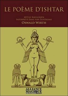 Le poème d'Ishtar : mythe babylonien interprété dans son ésotérisme