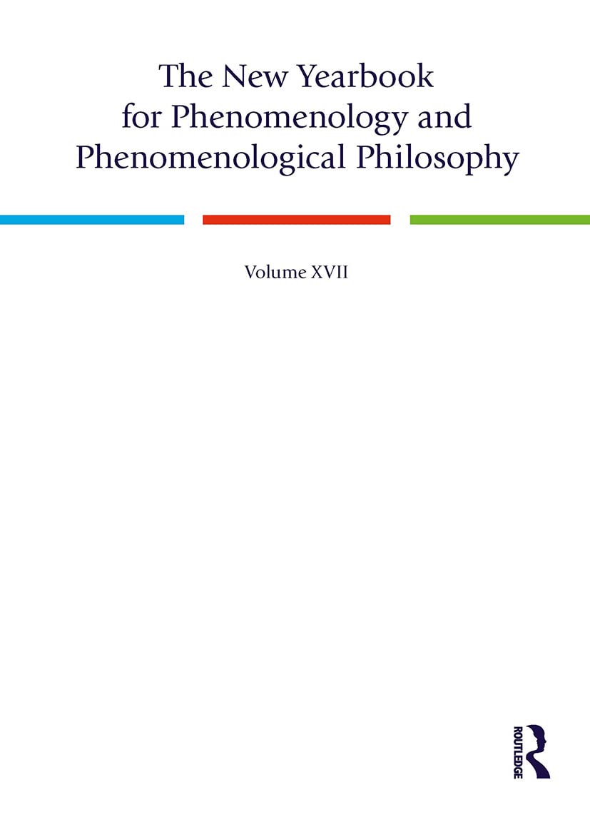 The New Yearbook for Phenomenology and Phenomenological Philosophy: Volume 17 (New Yearbook for Phenomenology and Phenomenological Philosophy, 17)