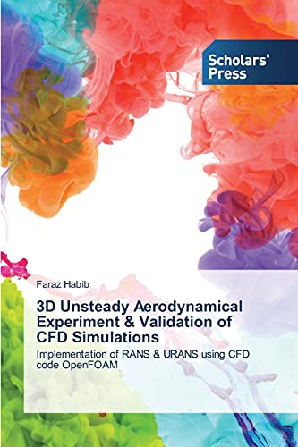 3D Unsteady Aerodynamical Experiment & Validation of CFD Simulations: Implementation of RANS & URANS using CFD code OpenFOAM