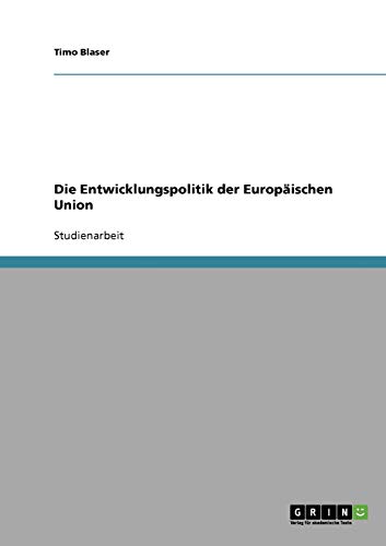 Die Entwicklungspolitik der Europäischen Union