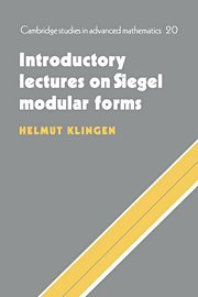 Introductory Lectures on Siegel Modular Forms (Cambridge Studies in Advanced Mathematics, Band 20)