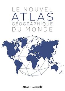 Le nouvel atlas géographique du monde