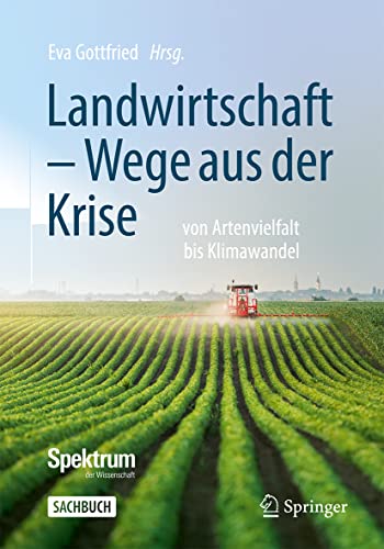 Landwirtschaft - Wege aus der Krise: von Artenvielfalt bis Klimawandel