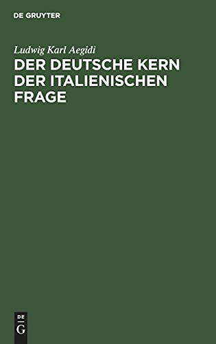 Der deutsche Kern der italienischen Frage