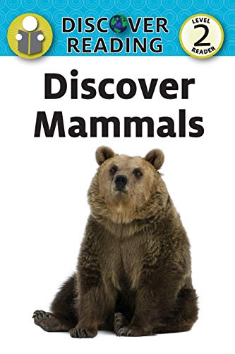 Discover Mammals: Level 2 Reader (Discover Reading)