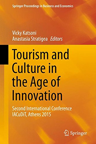 Tourism and Culture in the Age of Innovation: Second International Conference IACuDiT, Athens 2015 (Springer Proceedings in Business and Economics)