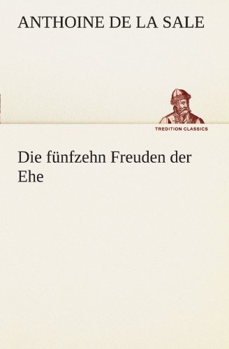 Die fünfzehn Freuden der Ehe (TREDITION CLASSICS)