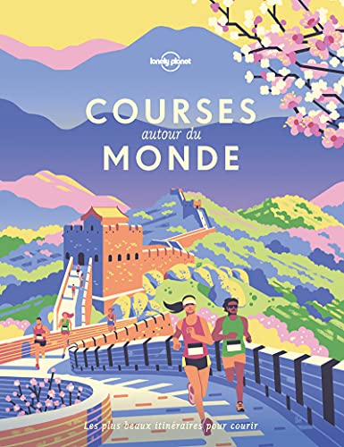 Courses autour du monde : les plus beaux itinéraires pour courir