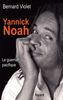 Yannick Noah : Le guerrier pacifique