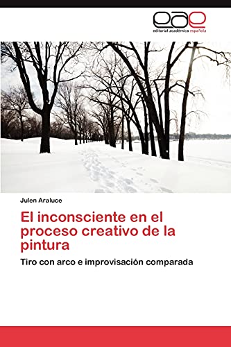 El inconsciente en el proceso creativo de la pintura: Tiro con arco e improvisación comparada