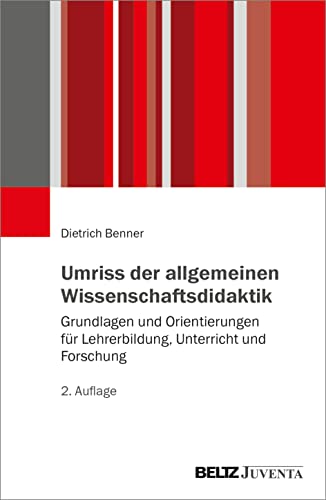 Umriss der allgemeinen Wissenschaftsdidaktik: Grundlagen und Orientierungen für Lehrerbildung, Unterricht und Forschung