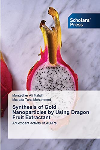 Synthesis of Gold Nanoparticles by Using Dragon Fruit Extractant: Antioxidant activity of AuNPs