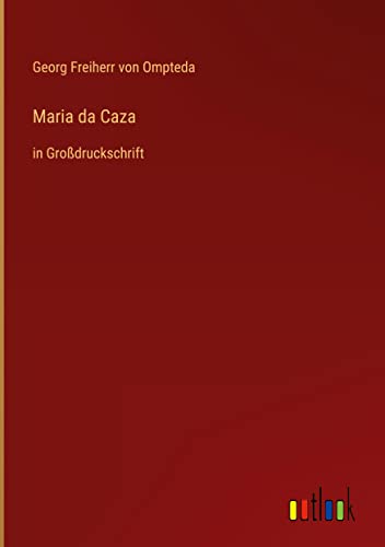 Maria da Caza: in Großdruckschrift