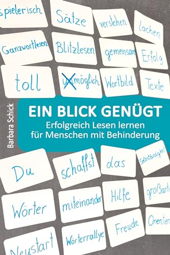 Ein Blick genügt: Erfolgreich Lesen lernen für Menschen mit Behinderung. Spielerisch und einfach - ohne pädagogische Vorkenntnisse oder komplizierte Materialien.