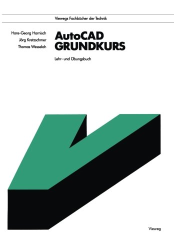AutoCad - Grundkurs (German Edition) (Viewegs Fachbücher der Technik)
