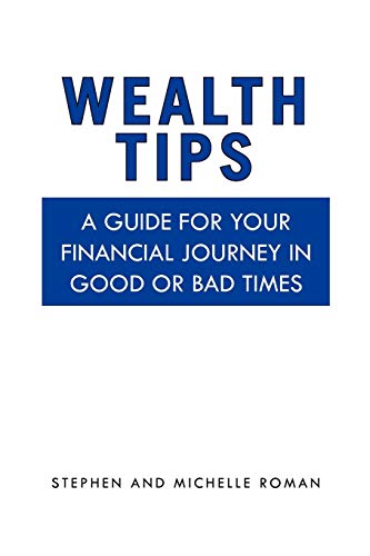 Wealth Tips: A guide for your financial journey in good or bad times