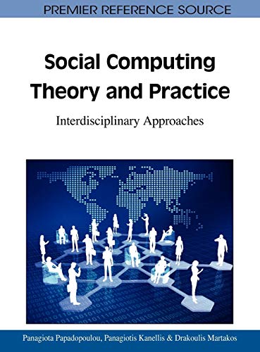 Social Computing Theory and Practice: Interdisciplinary Approaches (Premier Reference Source)