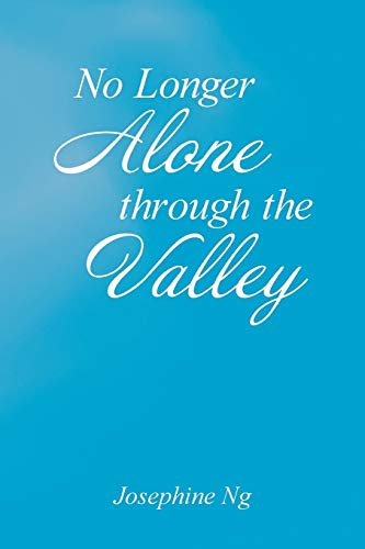 No Longer Alone Through the Valley