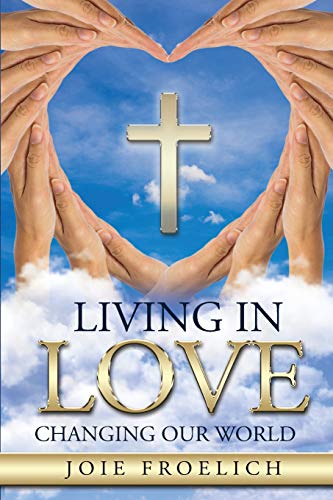 Living in Love: Changing Our World