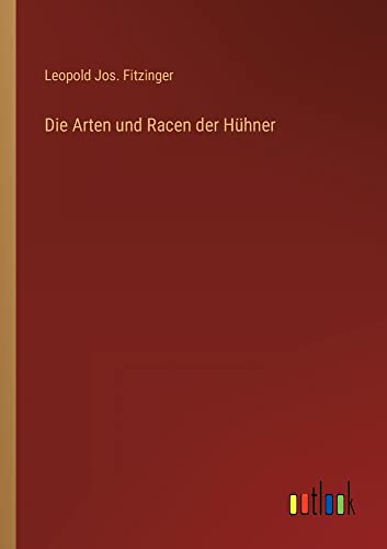 Die Arten und Racen der Hühner