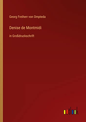 Denise de Montmidi: in Großdruckschrift
