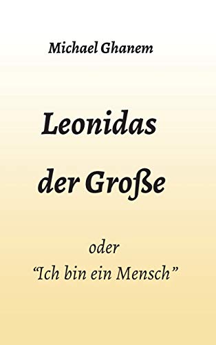 Leonidas der Große: Ich bin ein Mensch