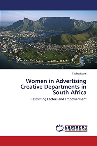 Women in Advertising Creative Departments in South Africa: Restricting Factors and Empowerment