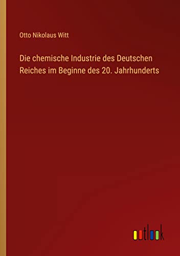 Die chemische Industrie des Deutschen Reiches im Beginne des 20. Jahrhunderts