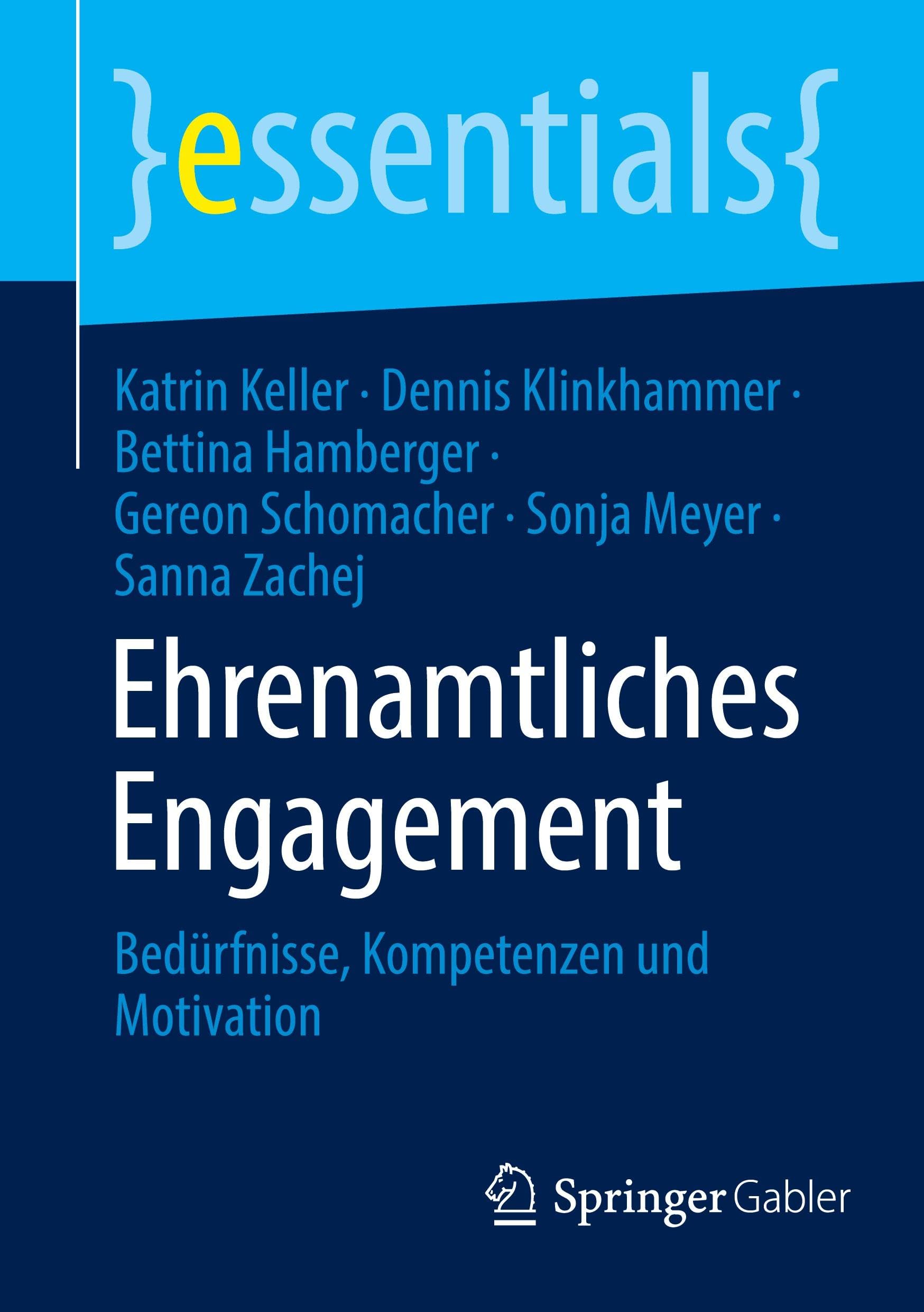 Ehrenamtliches Engagement: Bedürfnisse, Kompetenzen und Motivation (essentials)