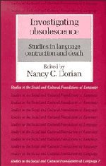 Investigating Obsolescence: Studies in Language Contraction and Death (Studies in the Social and Cultural Foundations of Language, Band 7)