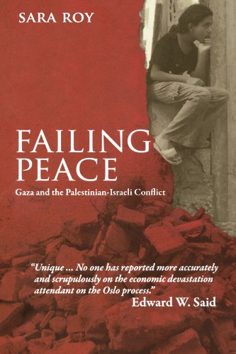 Failing Peace: Gaza and the Palestinian-Israeli Conflict