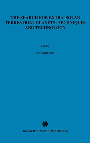 The Search for Extra-Solar Terrestrial Planets: Techniques and Technology: Proceedings of a Conference held in Boulder, Colorado, May 14–17, 1995