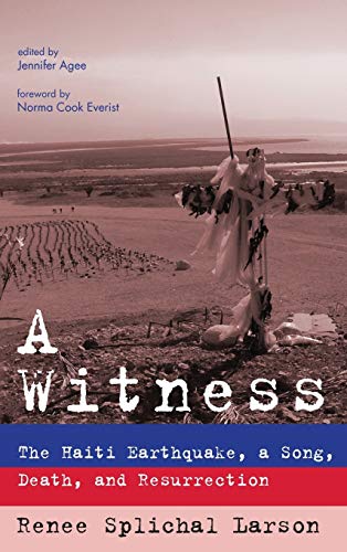 A Witness: The Haiti Earthquake, a Song, Death, and Resurrection