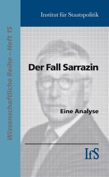 Der Fall Sarrazin. Eine Analyse von Institut f. Staatspolitik  | Buch | Zustand sehr gut