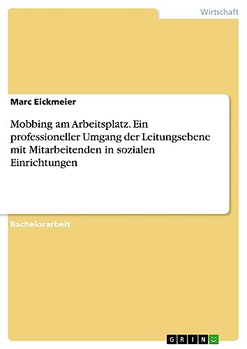 Mobbing am Arbeitsplatz. Ein professioneller Umgang der Leitungsebene mit Mitarbeitenden in sozialen Einrichtungen