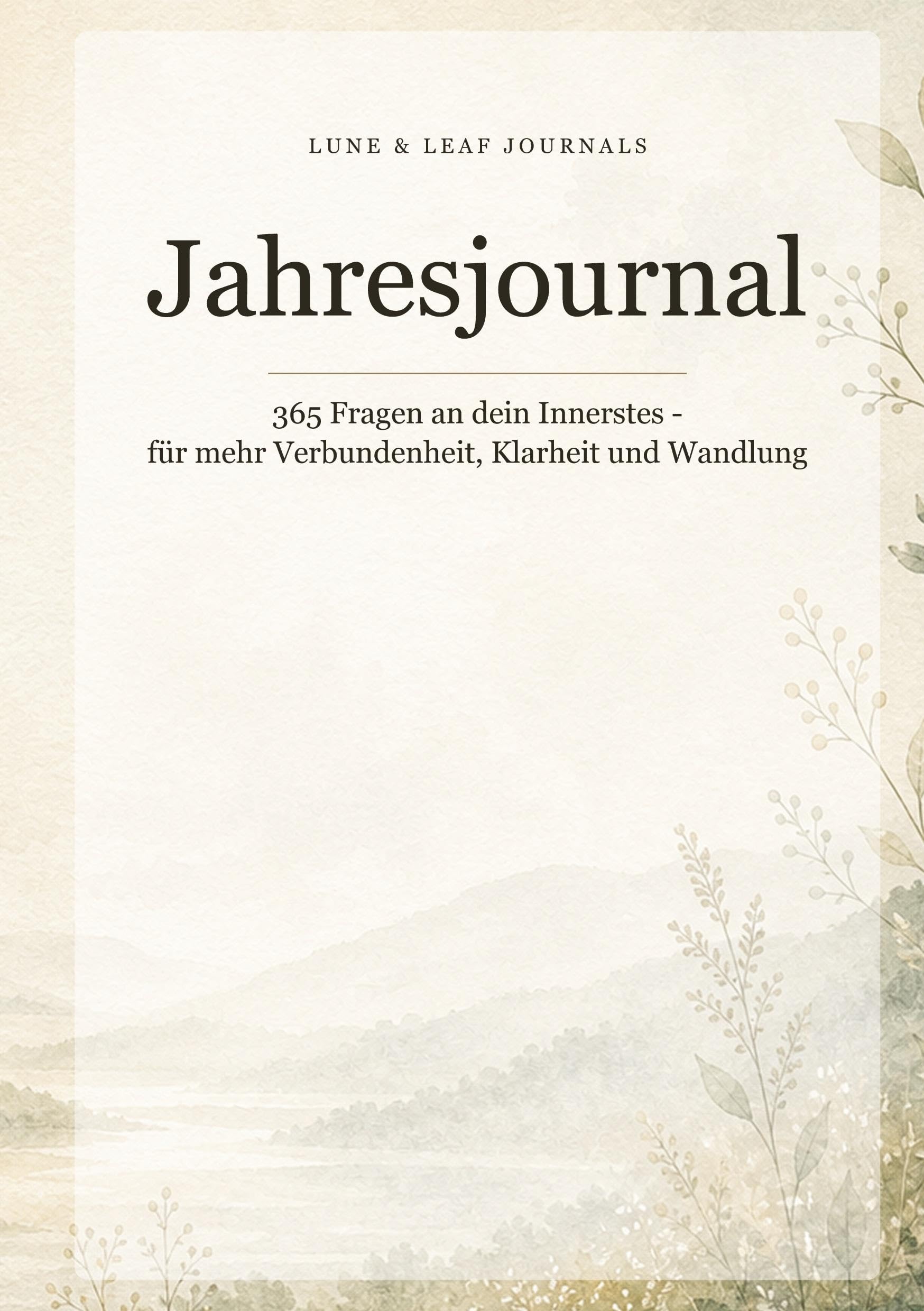 Jahresjournal: 365 Fragen an dein Innerstes - für mehr Verbundenheit, Klarheit und Wandlung