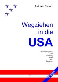 Wegziehen in die USA. Das Wichtigste zu Visa, Wohnung, Arbeit, Auto, Finanzen.