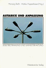 Autarkie und Anpassung: Zur Spannung zwischen Selbstbestimmung und Umwelterhaltung