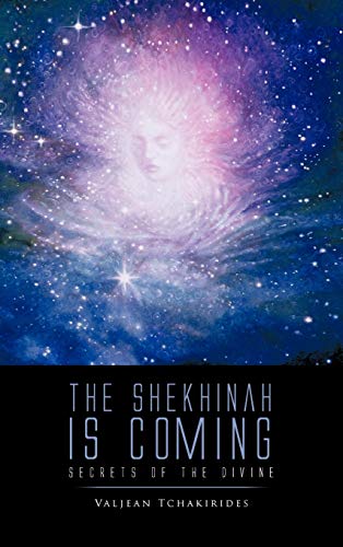 The Shekhinah Is Coming: Secrets of the Divine