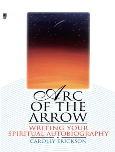 Arc of the Arrow: Writing Your Spiritual Autobiography