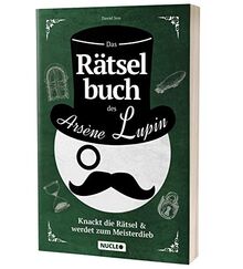 Das Rätselbuch des Arsène Lupin: Knackt die Rätsel & werdet zum Meisterdieb: Rätsel für Erwachsene und Jugendliche | Für Freunde von Escape-Spielen | Lupin (Nucleo)