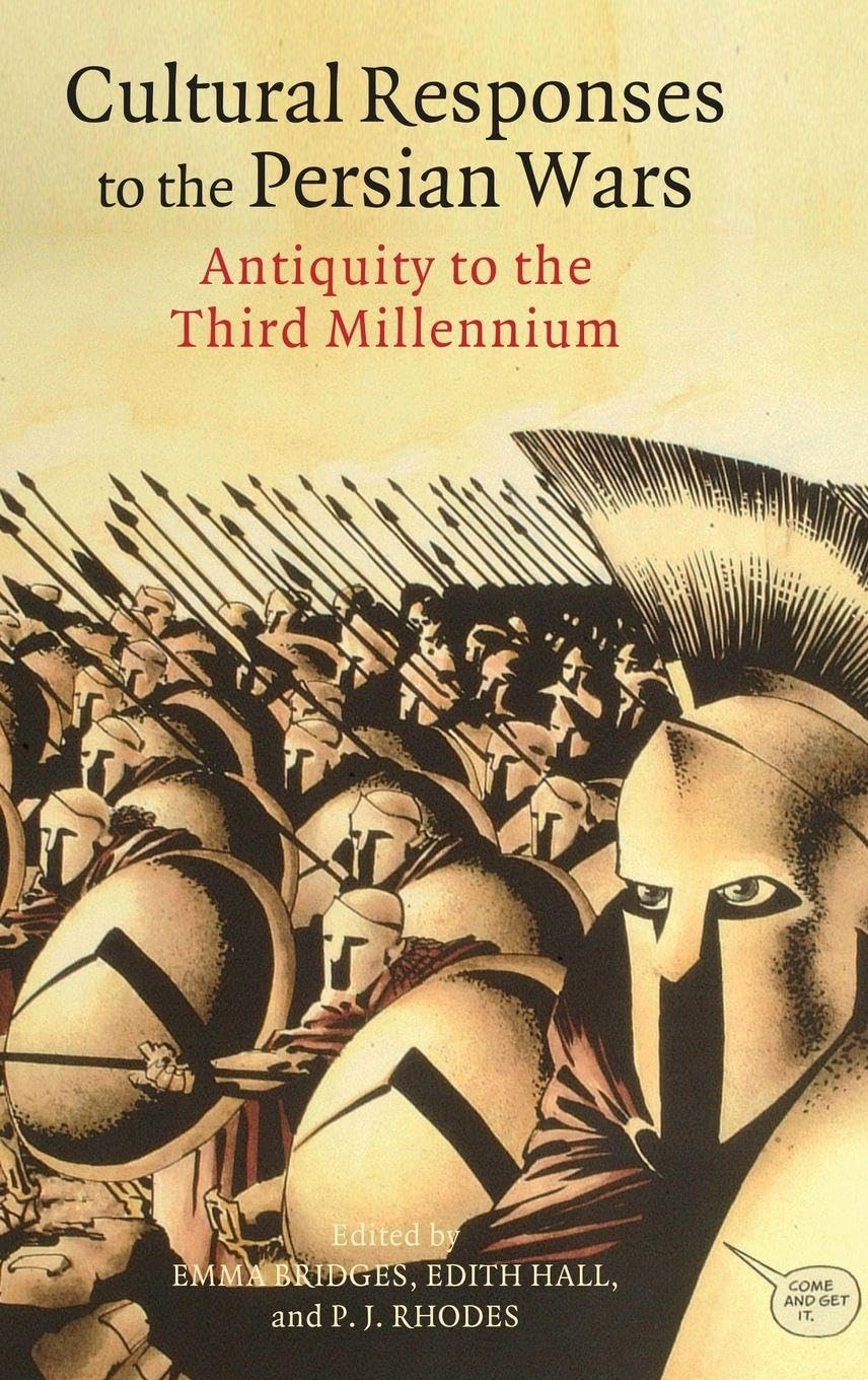 Cultural Responses to the Persian Wars: Antiquity to the Third Millennium