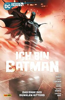 Batman: Ich bin Batman: Bd. 1: Das Erbe des Dunklen Ritters