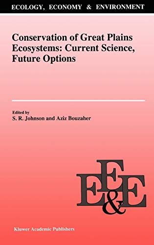 Conservation of Great Plains Ecosystems: Current Science, Future Options (Ecology, Economy & Environment, 5, Band 5)