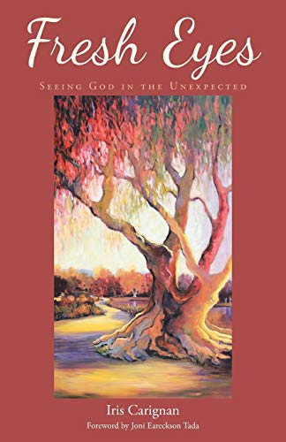 Fresh Eyes: Seeing God in the Unexpected