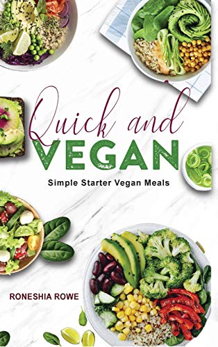 Quick and Vegan: Simple Starter Vegan Meals
