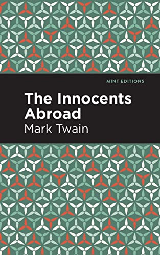 The Innocents Abroad (Mint Editions―Travel Narratives)
