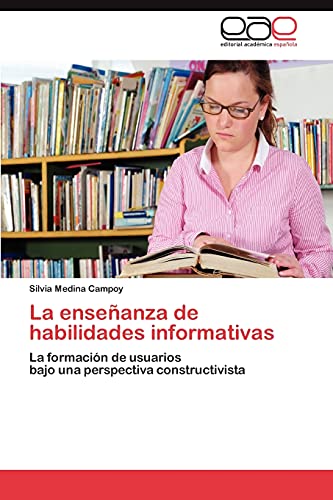 La enseñanza de habilidades informativas: La formación de usuarios bajo una perspectiva constructivista